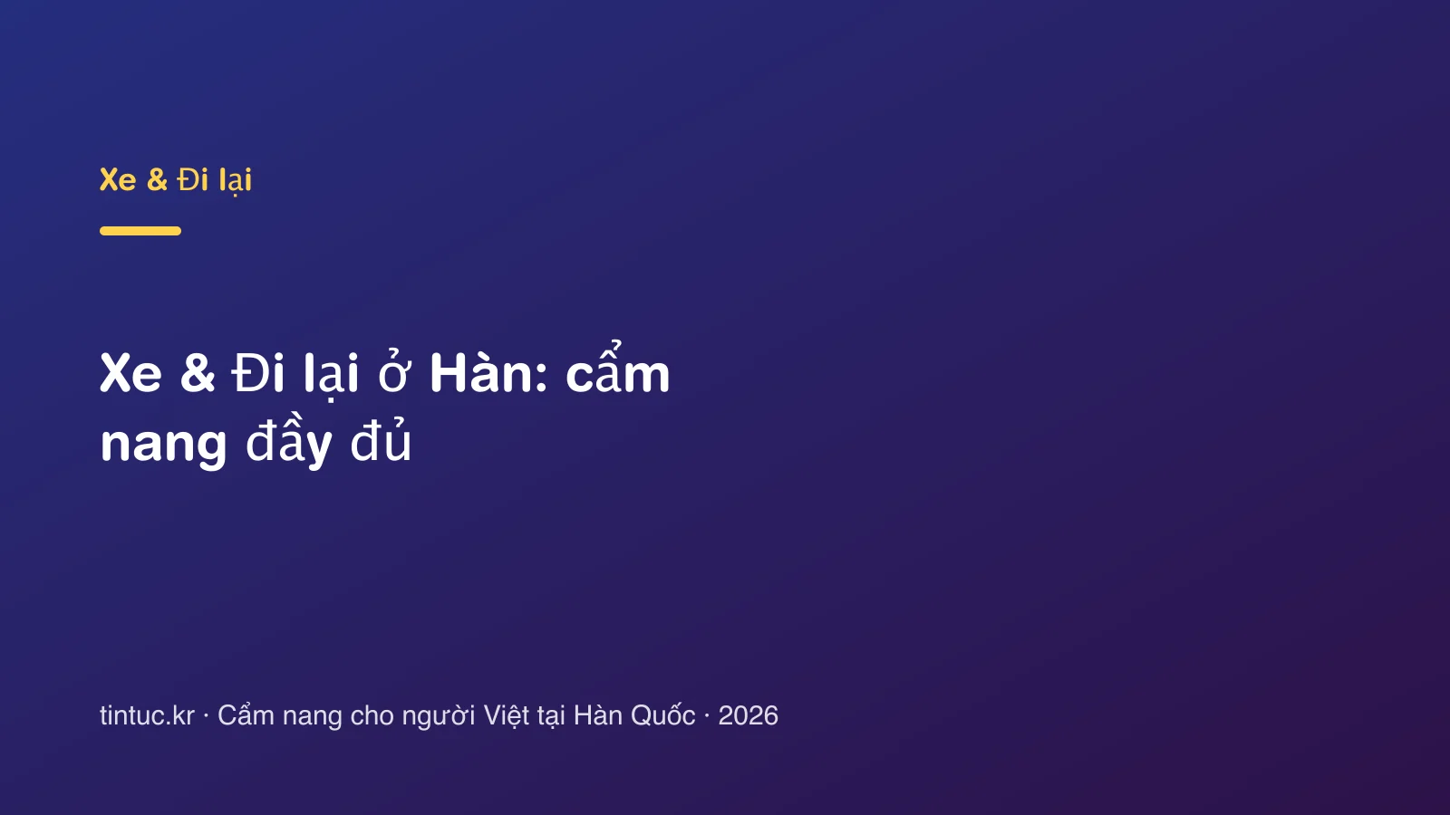 Xe & Đi lại ở Hàn: cẩm nang đầy đủ